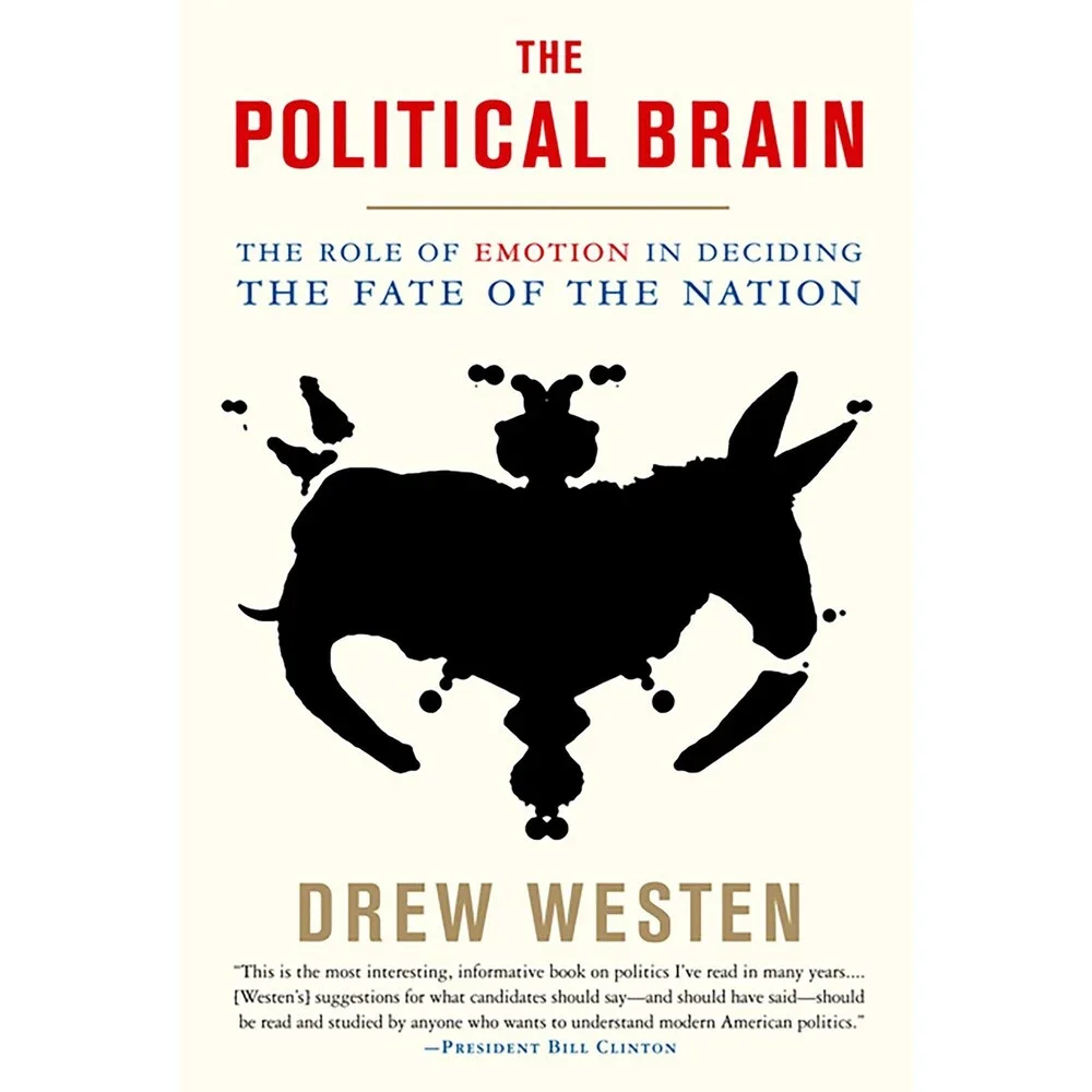 The Political Brain: The Role of Emotion in Deciding the Fate of the Nation